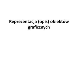 reprezentacja opis obiekt w graficznych