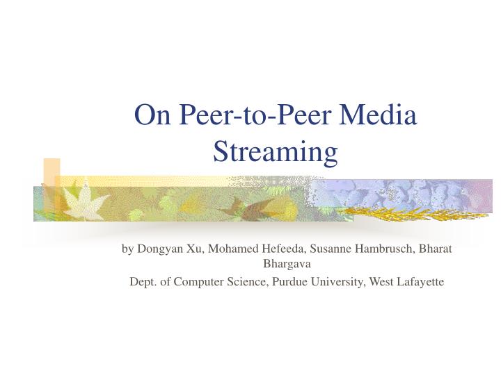 on peer to peer media streaming