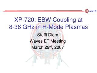 XP-720: EBW Coupling at 8-36 GHz in H-Mode Plasmas
