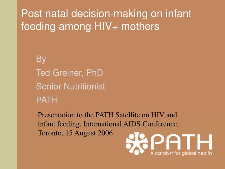 post natal decision making on infant feeding among hiv mothers