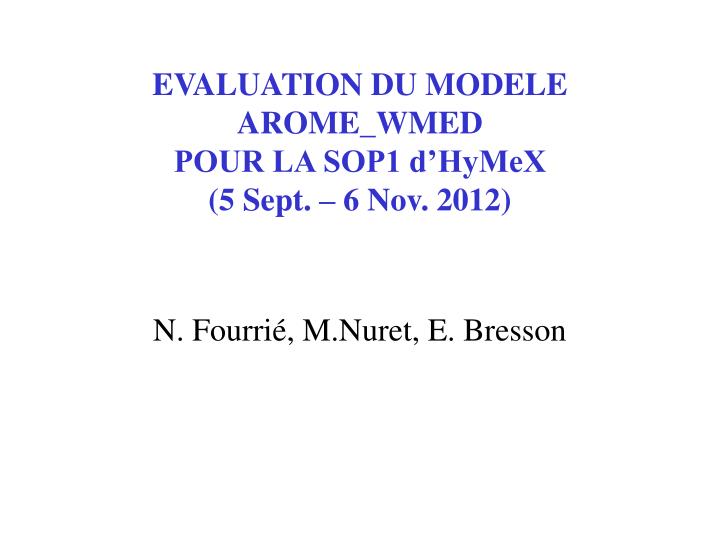 evaluation du modele arome wmed pour la sop1 d hymex 5 sept 6 nov 2012