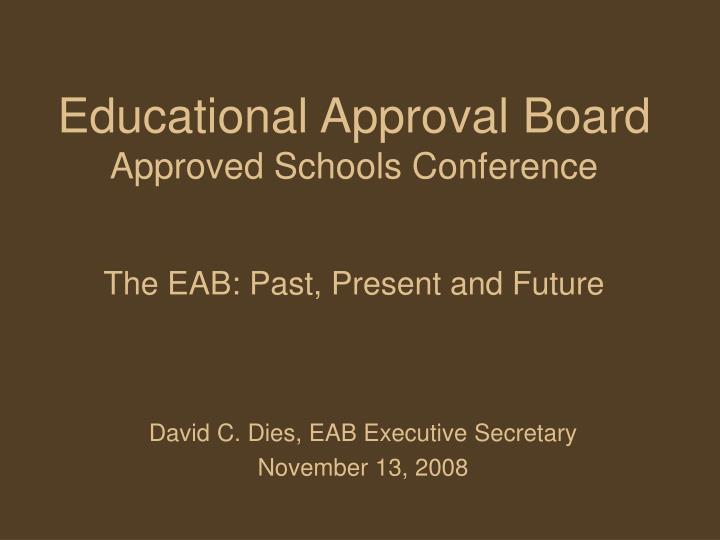 educational approval board approved schools conference the eab past present and future