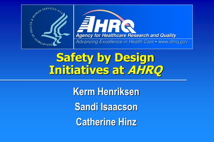 safety by design initiatives at ahrq
