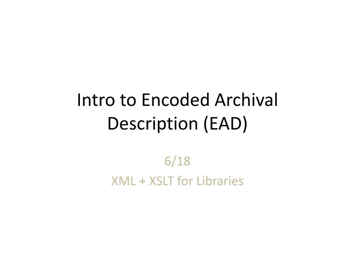 intro to encoded archival description ead