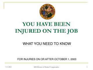 YOU HAVE BEEN INJURED ON THE JOB