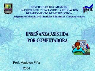 UNIVERSIDAD DE CARABOBO. FACULTAD DE CIENCIAS DE LA EDUCACION DEPARTAMENTO DE MATEMÁTICA.