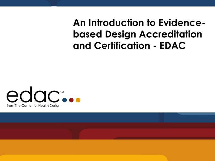 an introduction to evidence based design accreditation and certification edac