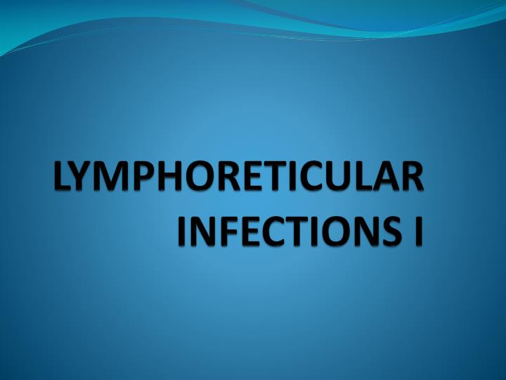 lymphoreticular infections i