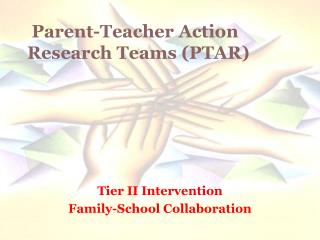 Parent-Teacher Action Research Teams (PTAR)