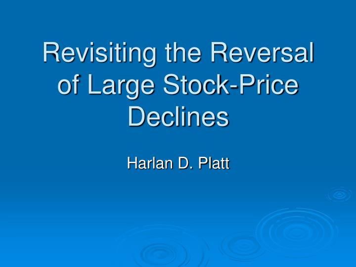 revisiting the reversal of large stock price declines