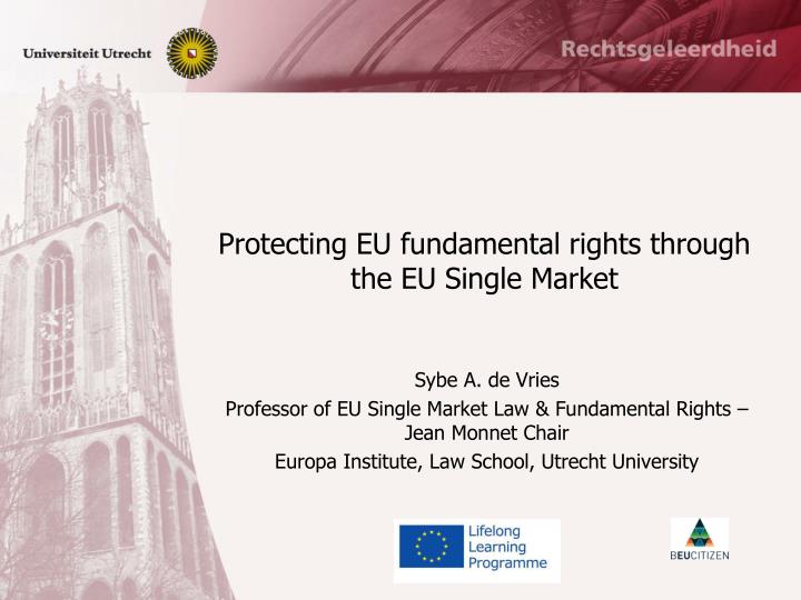 protecting eu fundamental rights through the eu single market