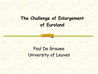 The Challenge of Enlargement of Euroland