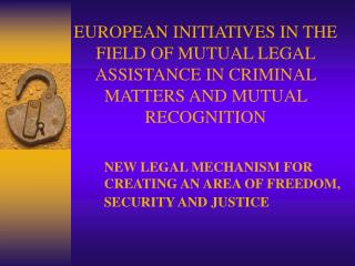 NEW LEGAL MECHANISM FOR CREATING AN AREA OF FREEDOM, SECURITY AND JUSTICE