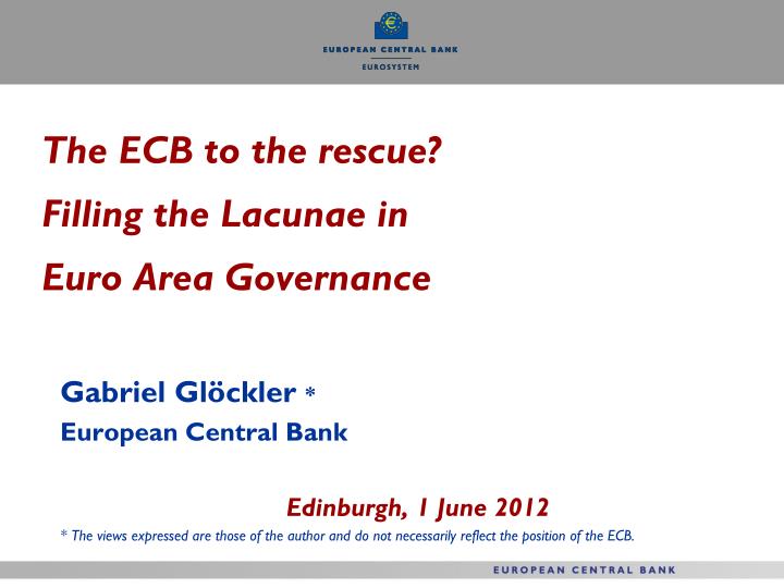 the ecb to the rescue filling the lacunae in euro area governance