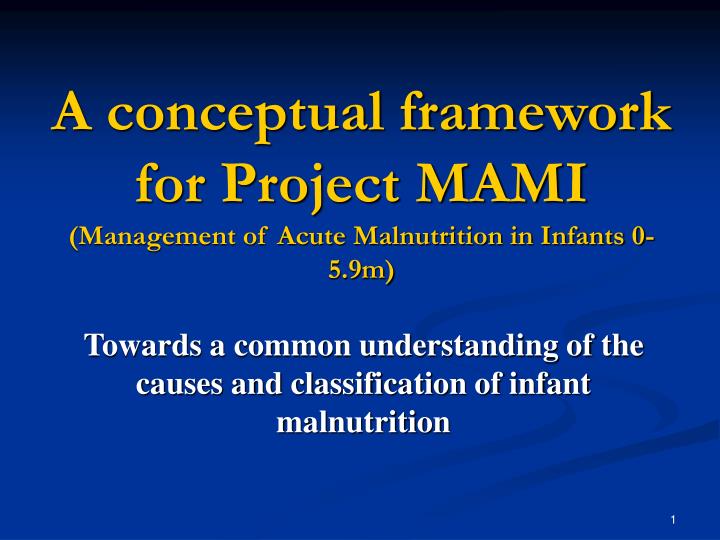 a conceptual framework for project mami management of acute malnutrition in infants 0 5 9m