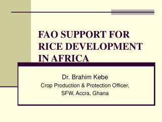 FAO SUPPORT FOR RICE DEVELOPMENT IN AFRICA