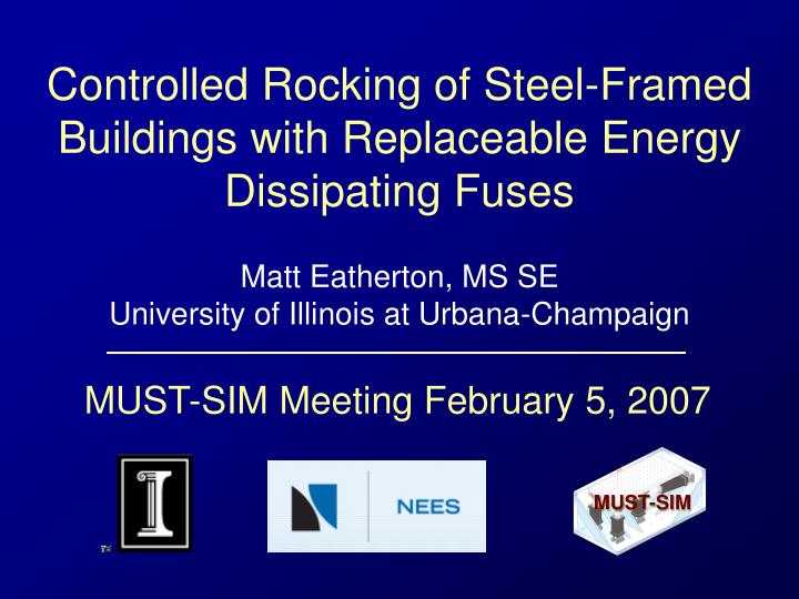 controlled rocking of steel framed buildings with replaceable energy dissipating fuses