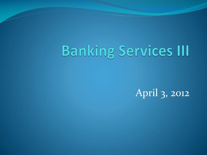 banking services iii
