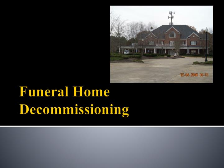 funeral home decommissioning