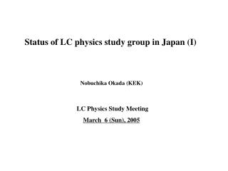 Status of LC physics study group in Japan (I)