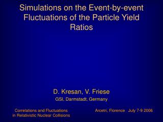Simulations on the Event-by-event Fluctuations of the Particle Yield Ratios