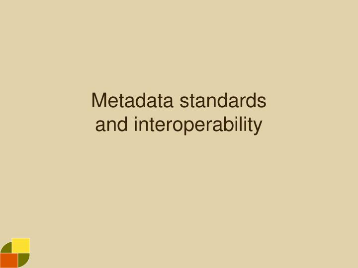 metadata standards and interoperability