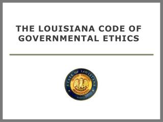 The Louisiana Code of Governmental Ethics