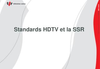 standards hdtv et la ssr