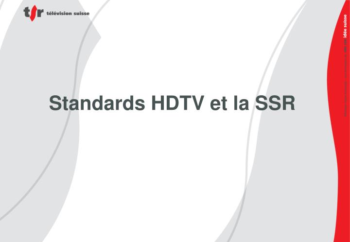 standards hdtv et la ssr