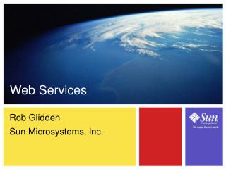 Rob Glidden Sun Microsystems, Inc.