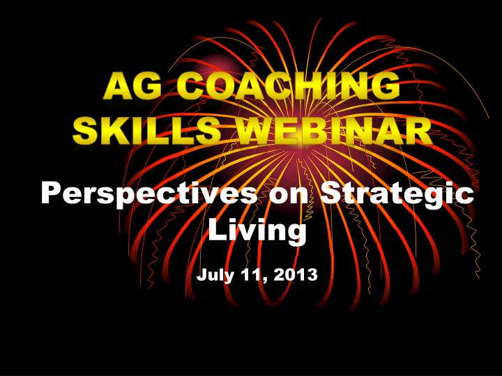 perspectives on strategic living july 11 2013