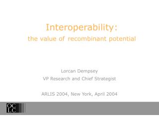Interoperability: the value of recombinant potential