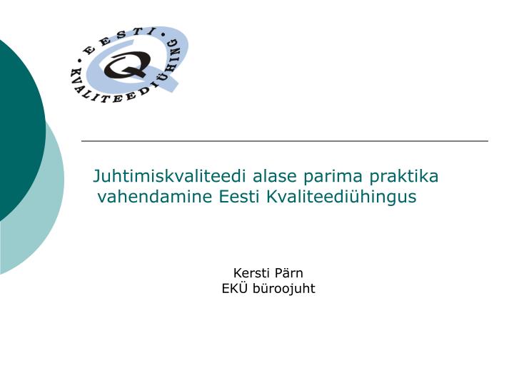 juhtimiskvaliteedi alase parima praktika vahendamine eesti kvaliteedi hingus