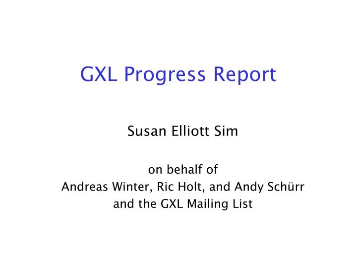 gxl progress report