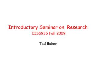 Introductory Seminar on Research CIS5935 Fall 2009