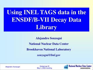 Using INEL TAGS data in the ENSDF/B-VII Decay Data Library