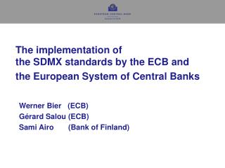 The implementation of the SDMX standards by the ECB and the European System of Central Banks