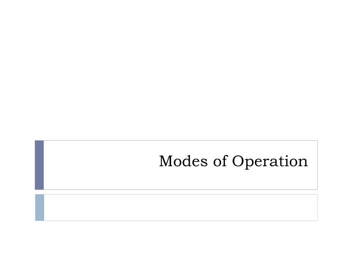 modes of operation