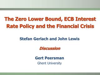 The Zero Lower Bound, ECB Interest Rate Policy and the Financial Crisis