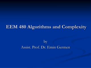 EEM 480 Algorithms and Complexity
