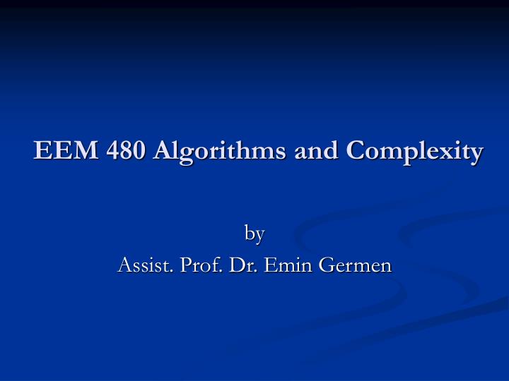 eem 480 algorithms and complexity