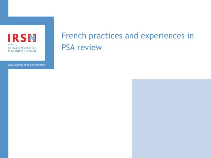 french practices and experiences in psa review