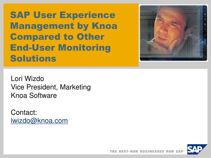 sap user experience management by knoa compared to other end user monitoring solutions