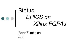 Status: EPICS on 		Xilinx FGPAs