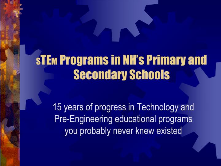 s te m programs in nh s primary and secondary schools