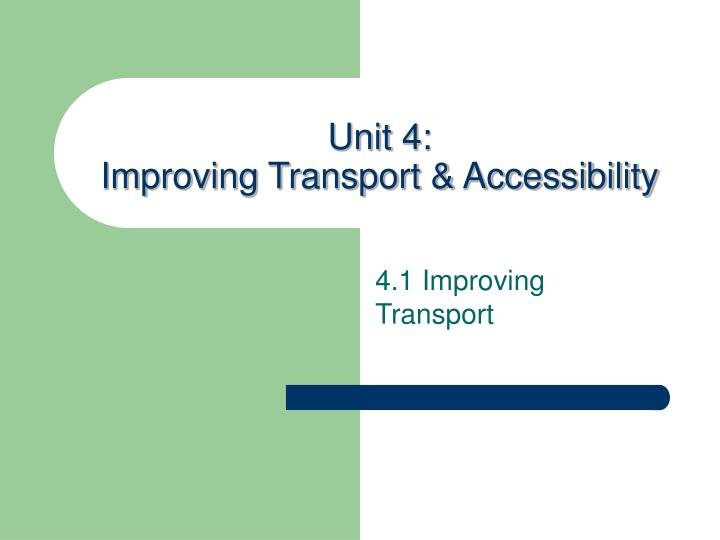 unit 4 improving transport accessibility