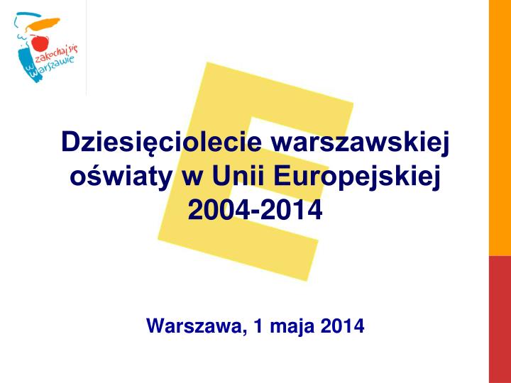 dziesi ciolecie warszawskiej o wiaty w unii europejskiej 2004 2014