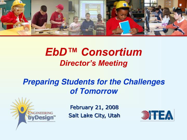 ebd consortium director s meeting preparing students for the challenges of tomorrow