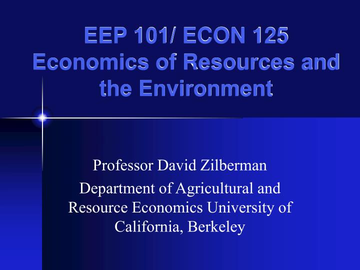 eep 101 econ 125 economics of resources and the environment
