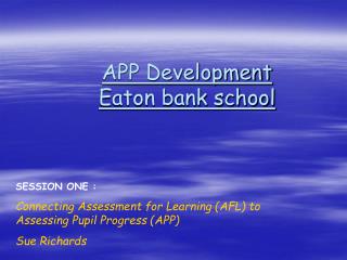 APP Development Eaton bank school